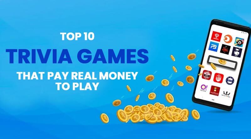 Top 10 Trivia games that pay real money